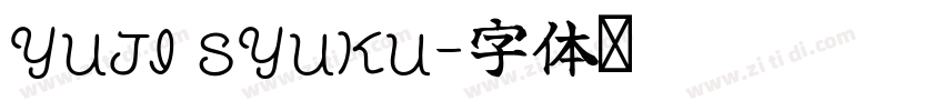 yuji syuku字体转换 yuji syuku字体转换